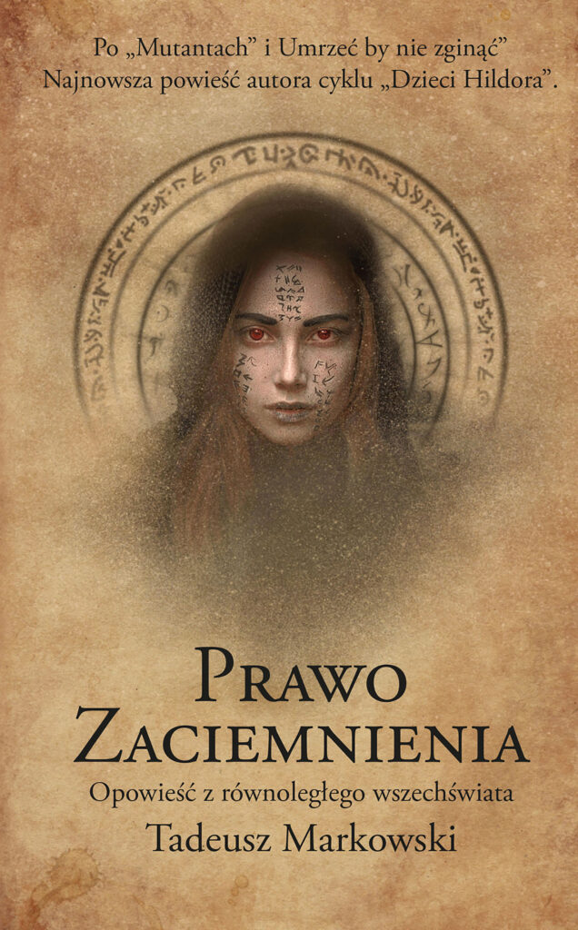 Tytuł: Prawo Zaciemnienia
Autor: Tadeusz Markowski
Wydawnictwo: T. Markowski
Formaty: EPUB, MOBI