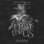 Tytuł: Pray For Us
Autor: Aleksandra Maras
Wydawnictwo: NieZwykłe
Formaty: MP3
