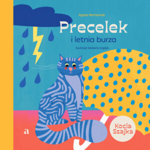 Tytuł: Precelek z Kociej Szajki (#2). Precelek i letnia burza
Autor: Agata Romaniuk
Wydawnictwo: Wydawnictwo Agora dla dzieci
Formaty: EPUB, PDF, MOBI