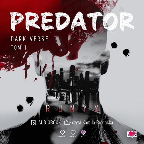Tytuł: Predator. Dark Verse. Tom 1
Autor: RuNyx
Wydawnictwo: Papierowe Serca
Formaty: MP3