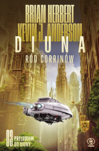 Tytuł: Preludium do Diuny (#3). Diuna. Ród Corrinów
Autor: Brian Herbert, Kevin J. Anderson
Wydawnictwo: REBIS
Formaty: EPUB, MOBI
