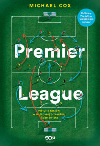 Tytuł: Premier League. Historia taktyki w najlepszej piłkarskiej lidze świata
Autor: Michael Cox
Wydawnictwo: Wydawnictwo Sine Qua Non
Formaty: EPUB, MOBI