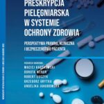 Preskrypcja pielęgniarska w systemie ochrony zdrowia Perspektywa prawna, kliniczna i bezpieczeństwo pacjenta — okładka e-booka