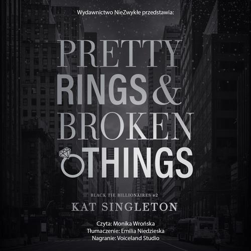 Tytuł: Pretty Rings & Broken Things
Autor: Kat Singleton
Wydawnictwo: NieZwykłe Zagraniczne
Formaty: MP3