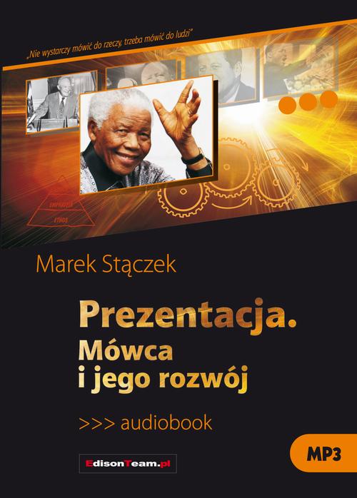 Tytuł: Prezentacja. Mówca i jego rozwój
Autor: Marek Stączek
Wydawnictwo: EdisonTeam.pl
Formaty: MP3