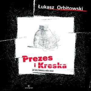 Prezes i Kreska. Jak koty tłumaczą sobie świat — okładka e-booka