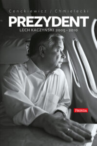Tytuł: Prezydent. Lech Kaczyński 2005-2010
Autor: Sławomir Cenckiewicz, Adam Chmielecki
Wydawnictwo: Fronda
Formaty: EPUB, PDF, MOBI