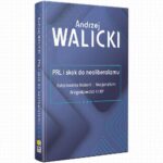 Tytuł: PRL i skok do neoliberalizmu III FAŁSZOWANIE HISTORII | NACJONALIZM | NIEGODZIWOŚCI III RP
Autor: Andrzej Walicki
Wydawnictwo: Fundacja Oratio Recta
Formaty: EPUB, MOBI