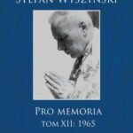 Tytuł: Pro memoria, t. 12: 1965
Autor: Stefan Kard.Wyszyński
Wydawnictwo: Instytut Pamięci Narodowej
Formaty: MOBI, EPUB