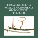Próba określenia wieku i pochodzenia głowni szabel polskich — okładka e-booka