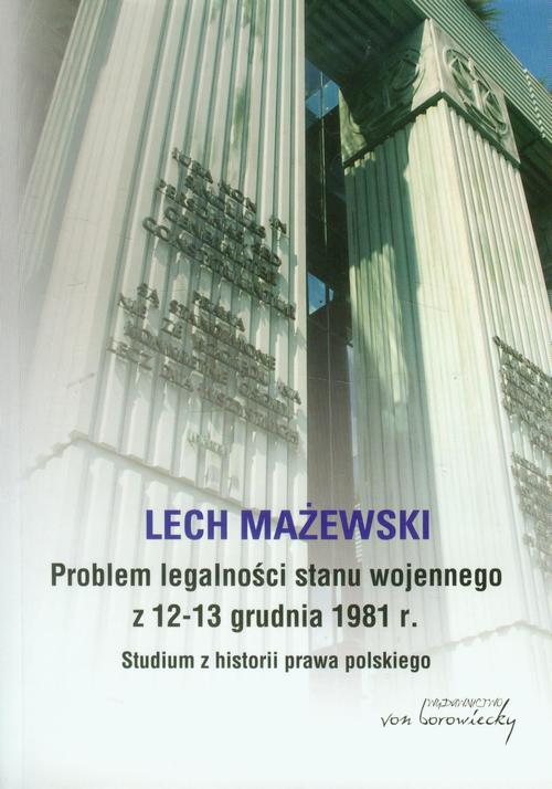 Problem legalności stanu wojennego z 12-13 grudnia 1981 r. — okładka e-booka