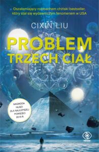 Tytuł: Problem trzech ciał
Autor: Cixin Liu
Wydawnictwo: REBIS
Formaty: EPUB, MOBI