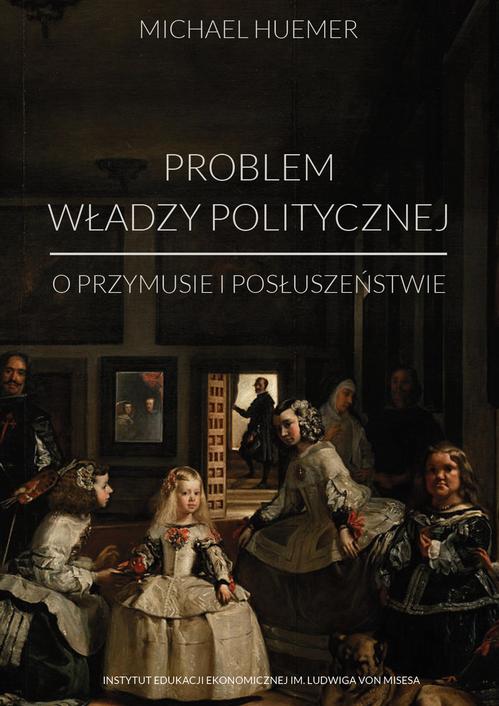 Tytuł: Problem władzy politycznej
Autor: Michael Huemer
Wydawnictwo: Instytut Ludwiga von Misesa
Formaty: PDF, EPUB, MOBI