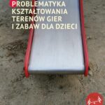 Tytuł: Problematyka kształtowania terenów gier i zabaw dla dzieci
Autor: Agata Gajdek
Wydawnictwo: Wydawnictwo Uniwersytetu Rzeszowskiego
Formaty: PDF