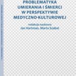 Problematyka umierania i śmierci w perspektywie medyczno-kulturowej — okładka e-booka