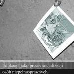 Problemy edukacji, rehabilitacji i socjalizacji osób niepełnosprawnych,  t. 10 — okładka e-booka
