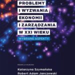 Problemy i wyzwania ekonomii i zarządzania w XXI wieku. Wybrane aspekty — okładka e-booka