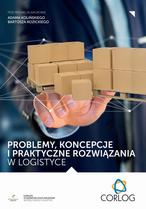 Tytuł: Problemy, koncepcje i praktyczne rozwiązania w logistyce
Autor: redakcja naukowa, Adam Koliński, Bartosz Kozicki
Wydawnictwo: Spatium
Formaty: PDF