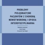 Problemy pielęgnacyjne pacjentów z chorobą nowotworową i opieka interdyscyplinarna — okładka e-booka
