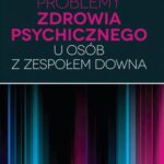 Problemy zdrowia psychicznego u osób z zespołem Downa — okładka e-booka