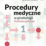 Procedury medyczne w ginekologii. Praktyka położnej. Tom 1 — okładka e-booka