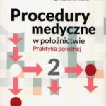 Procedury medyczne w położnictwie. Praktyka położnej. Tom 2 — okładka e-booka