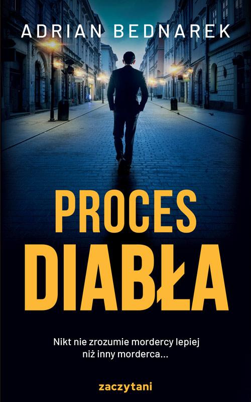 Tytuł: Proces diabła
Autor: Adrian Bednarek
Wydawnictwo: Zaczytani
Formaty: EPUB, MOBI