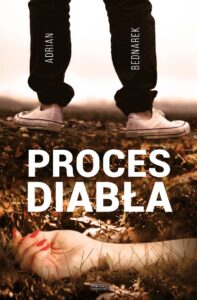 Tytuł: Proces diabła
Autor: Adrian Bednarek
Wydawnictwo: Zysk i S-ka
Formaty: EPUB, MOBI