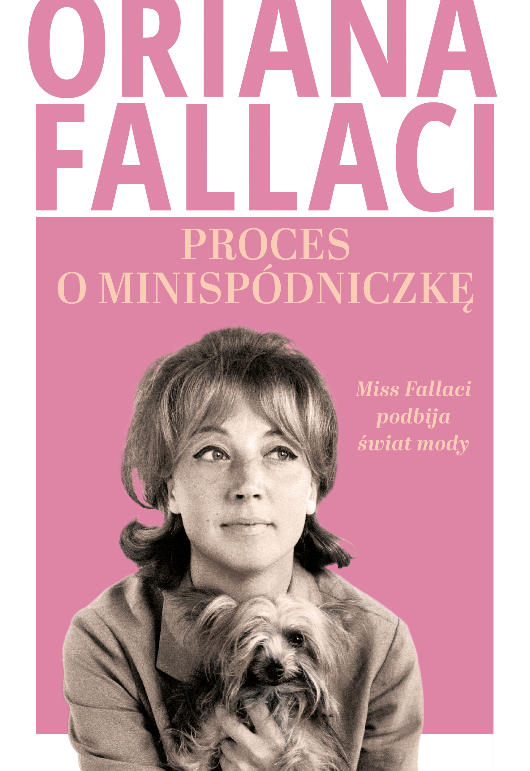 Tytuł: Proces o minispódniczkę. Miss Fallaci podbija świat mody
Autor: Oriana Fallaci
Wydawnictwo: Koncept
Formaty: EPUB, MOBI