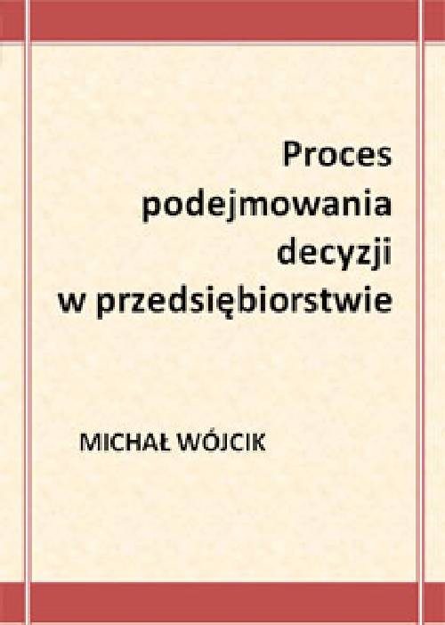 Tytuł: Proces podejmowania decyzji w przedsiębiorstwie
Autor: Michał Wójcik
Wydawnictwo: Wydawnictwo e-bookowo
Formaty: PDF