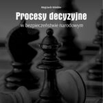 Tytuł: Procesy decyzyjne w bezpieczeństwie narodowym
Autor: Wojciech Winkler
Wydawnictwo: Uniwersytet Kaliski im. Prezydenta Stanisława Wojciechowskiego
Formaty: PDF