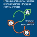 Procesy i problemy w realizacji zrównoważonego i trwałego rozwoju w Polsce. Kontekst makroekonomiczny — okładka e-booka