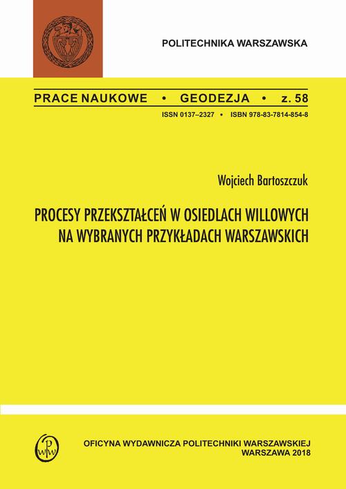 Tytuł: Procesy przekształceń w osiedlach willowych na wybranych przykładach warszawskich
Autor: Wojciech Bartoszczuk
Wydawnictwo: Oficyna Wydawnicza Politechniki Warszawskiej
Formaty: PDF