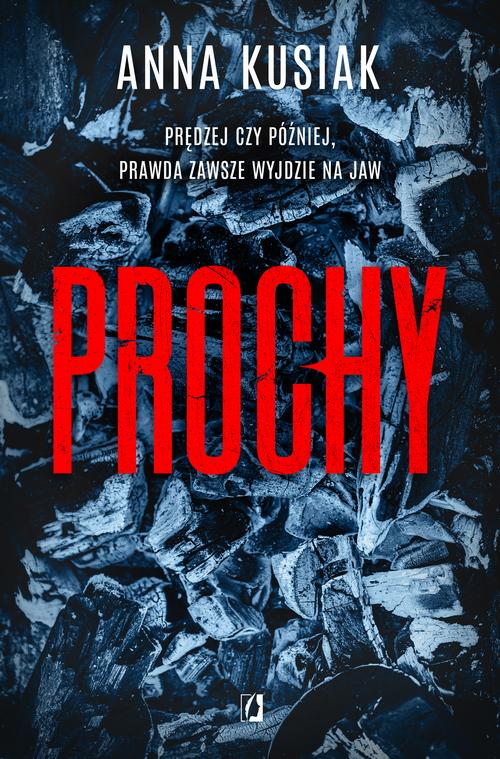 Tytuł: Prochy. Żywioły Podkarpacia. Tom 3
Autor: Anna Kusiak
Wydawnictwo: Wydawnictwo Kobiece
Formaty: MOBI, EPUB