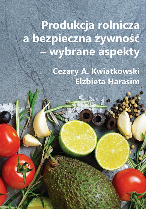 Tytuł: Produkcja rolnicza a bezpieczna żywność – wybrane aspekty
Autor: Cezary A. Kwiatkowski, Elżbieta Harasim
Wydawnictwo: Spatium
Formaty: PDF