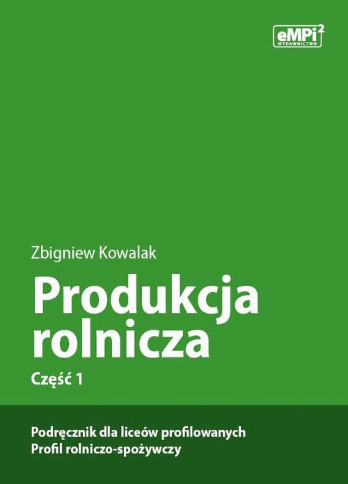 Tytuł: Produkcja rolnicza, cz. 1 – podręcznik dla liceów profilowanych, profil rolniczo-spożywczy
Autor: Zbigniew Kowalak
Wydawnictwo: Empi2
Formaty: PDF