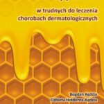 Produkty pszczele w trudnych do leczenia chorobach dermatologicznych — okładka e-booka