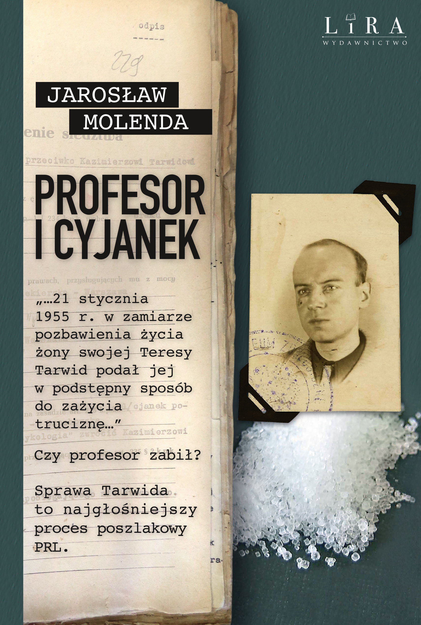 Tytuł: Profesor i cyjanek
Autor: Jarosław Molenda
Wydawnictwo: Wydawnictwo Lira
Formaty: EPUB, MOBI