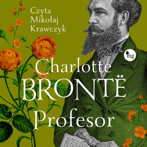 Tytuł: Profesor
Autor: Charlotte Brontë
Wydawnictwo: MG
Formaty: MP3