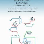 PROFESSIONAL LEARNING COMMUNITIE Stworzenie kultury refleksyjnego dialogu zawodowego nauczycieli — okładka e-booka