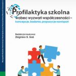 Profilaktyka szkolna wobec wyzwań współczesności – koncepcje, badania, propozycje rozwiązań — okładka e-booka
