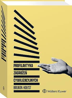 Tytuł: Profilaktyka zagrożeń cywilizacyjnych
Autor: Brunon Hołyst
Wydawnictwo: Wolters Kluwer
Formaty: PDF