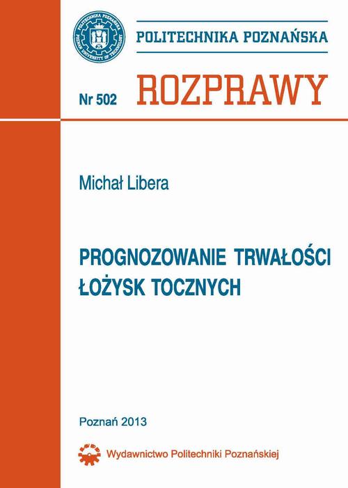 Tytuł: Prognozowanie trwałości łożysk tocznych
Autor: Michał Libera
Wydawnictwo: Wydawnictwo Politechniki Poznańskiej
Formaty: PDF