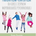 Tytuł: Program profilaktyczno-terapeutyczny dla dzieci z zespołem nadpobudliwości psychoruchowej
Autor: Piotr Pawlak
Wydawnictwo: Impuls
Formaty: EPUB, MOBI