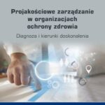 Projakościowe zarządzanie w organizacjach ochrony zdrowia — okładka e-booka