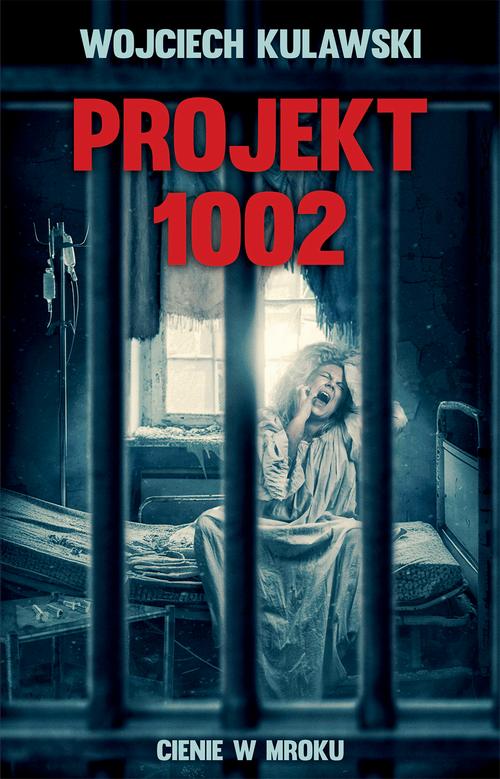 Tytuł: Projekt 1002.Cienie w mroku
Autor: Wojciech Kulawski
Wydawnictwo: Alegoria
Formaty: EPUB, MOBI