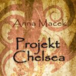 Tytuł: Projekt Chelsea
Autor: Anna Macek
Wydawnictwo: Wydawnictwo e-bookowo
Formaty: PDF, EPUB, MOBI