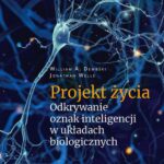 Tytuł: Projekt życia
Autor: William A. Dembski, Jonathan Wells
Wydawnictwo: En Arche
Formaty: EPUB, PDF, MOBI