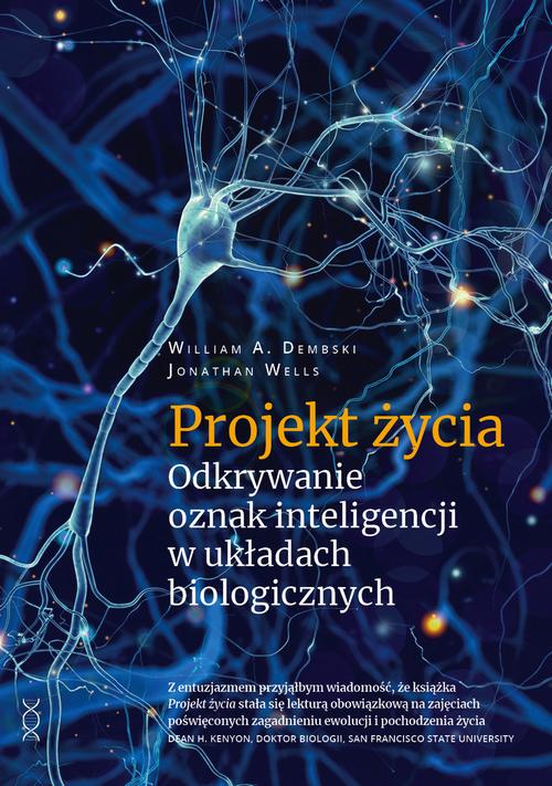 Tytuł: Projekt życia
Autor: William A. Dembski, Jonathan Wells
Wydawnictwo: En Arche
Formaty: EPUB, PDF, MOBI