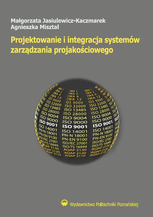 Tytuł: Projektowanie i integracja systemów zarządzania projakościowego
Autor: Małgorzata Jalusiewicz-Kaczmarek, Agnieszka Misztal
Wydawnictwo: Wydawnictwo Politechniki Poznańskiej
Formaty: PDF